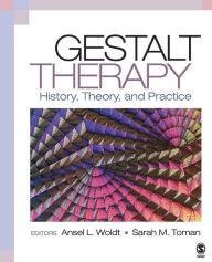 Gestalt Therapy; History, Theory, and Practice Book Cover